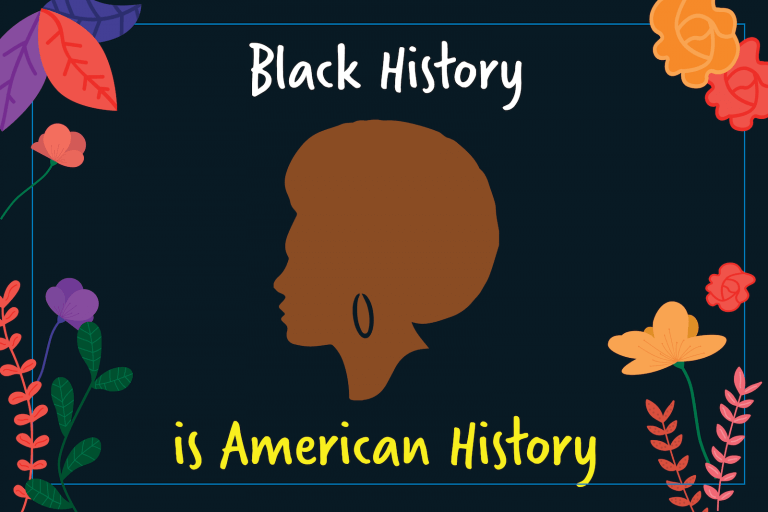 Black History Is American History: 2021 Reflection