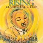 Martin Rising Requiem for a King By Brian Pinkney , Andrea Davis Pinkney