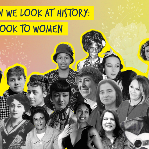 When We Look at History: We Look to Women