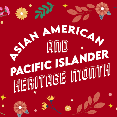 Honoring Asian American and Pacific Islander Heritage Month
