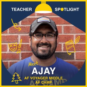Teacher Spotlight: Ajay Chooses Joy at AF Camp